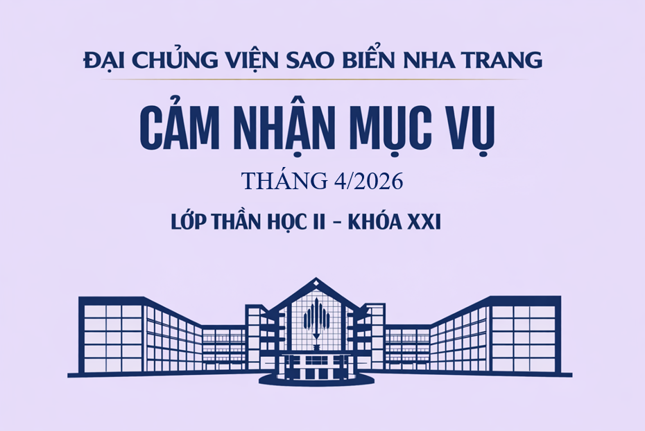Bài cảm nhận Mục vụ tháng 4/2026 lớp Thần học II- Khóa XXI